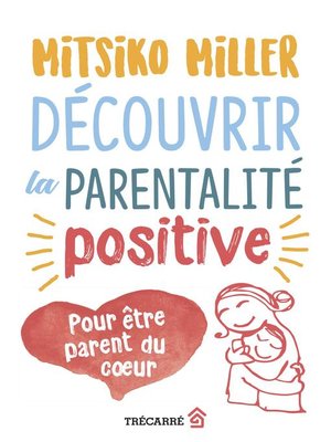 cover image of Découvrir la parentalité positive